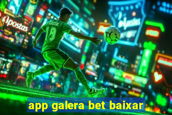 app galera bet baixar